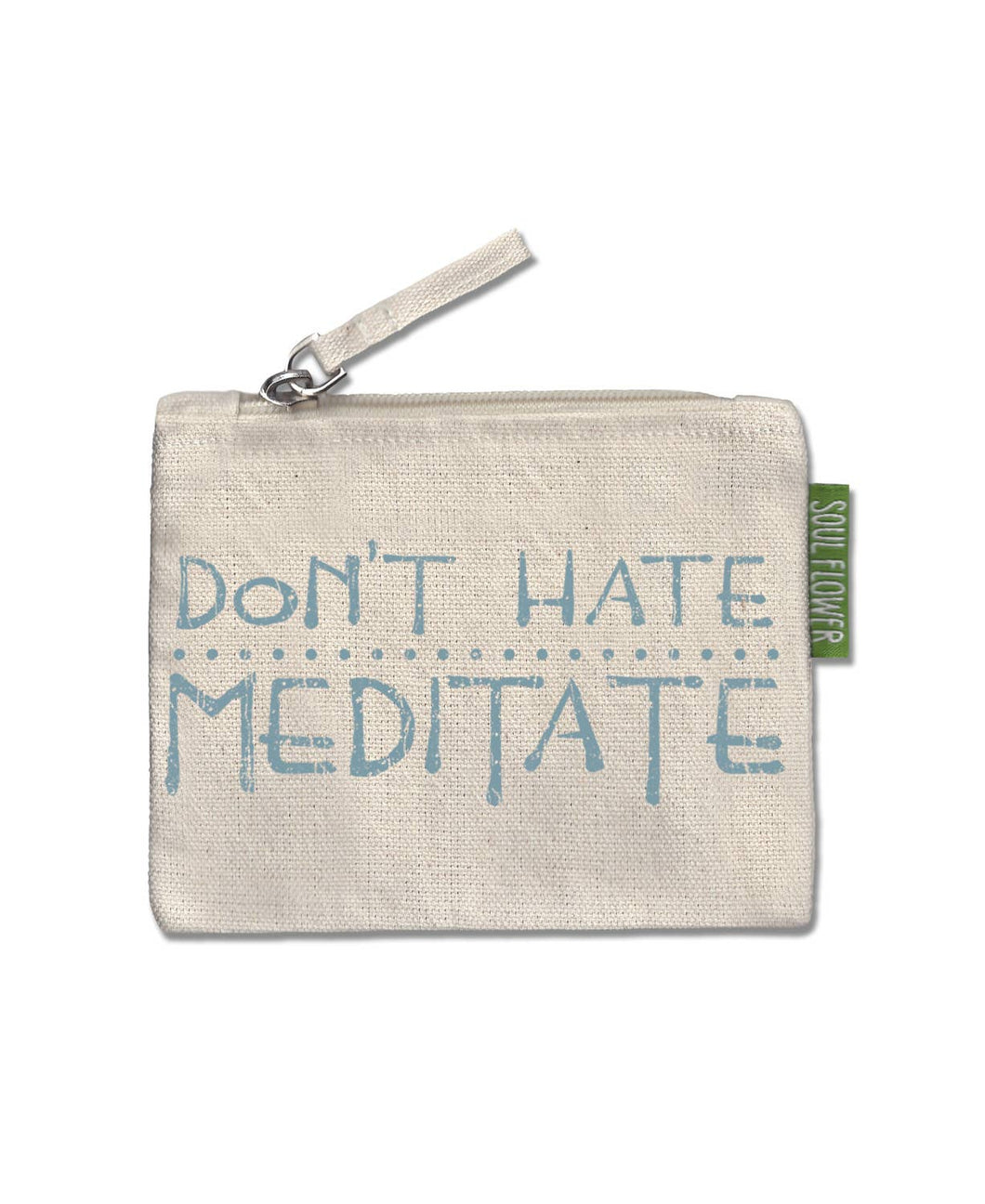 Don't Hate Meditate Small Zipper Pouch