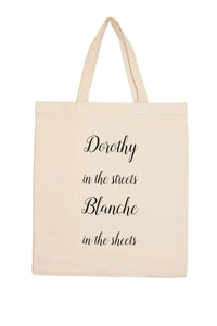 Dorothy in the Streets. Blanche in the Sheets Tote Bag